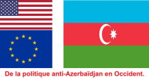 De la politique anti-Azerbaïdjan en Occident.