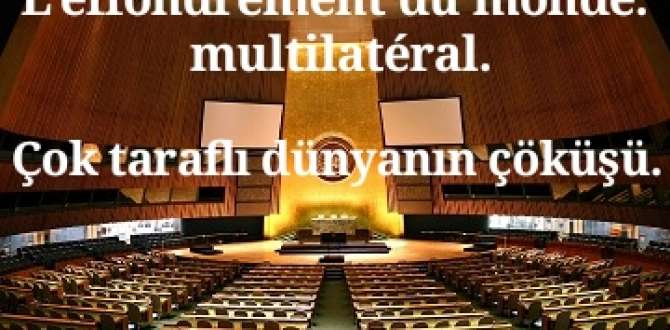 L’effondrement du monde multilatéral.