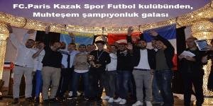 FC.Paris Kazak Spor Futbol kulübünden, muhteşem şampıyonluk galası