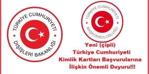 Yurt dışında Yeni (çipli) T.C Kimlik Kartlarının dağıtımına başladı